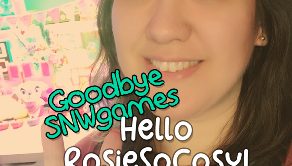 Goodbye SNWgames, hello RosieSoCosy!